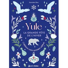 Yule : La grande fête de l'hiver : Célébrez votre premier sabbat : Guide éso