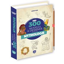 Mythologie : Mes 300 modèles à dessiner en pas à pas : Crayon offert !