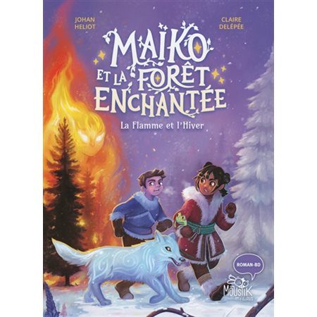 Maïko et la forêt enchantée T.02 : La flamme et l'hiver : 6-8