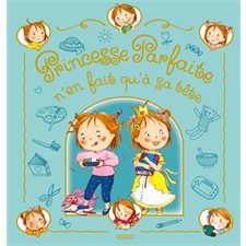 Princesse parfaite n'en fait qu'à sa tête : Princesse parfaite : Couverture rigide