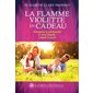 La flamme violette en cadeau : Enseigner la spiritualité à votre famille : Simple et facile