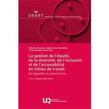 La gestion de l'équité, de la diversité, de l'inclusion et de l'accessibilité en milieu de travail : Du diagnostic au plan d’action, Organisations, ressources humaines et relations de travail