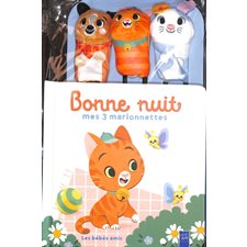 Les bébés amis : Bonne nuit, mes 3 marionnettes : Livre cartonné