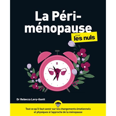 La périménopause pour les nuls : Tout ce qu'il faut savoir sur les changements émotionnels et physiques à l'approche de la ménopause : Pour les nuls