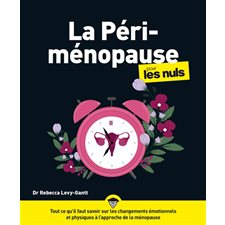 La périménopause pour les nuls : Tout ce qu'il faut savoir sur les changements émotionnels et physiques à l'approche de la ménopause : Pour les nuls