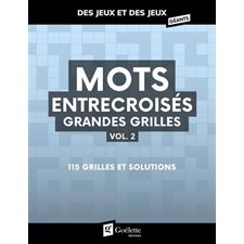 Mots entrecroisés grandes grilles T.02 : 115 grilles et solutions, Des jeux et des jeux géants