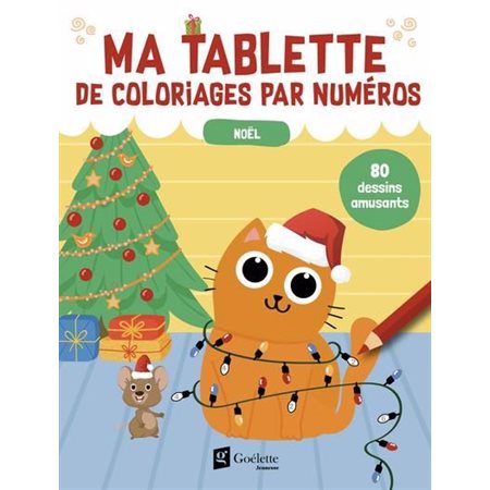 Noël : Ma tablette de coloriages par numéros : 80 dessins amusants