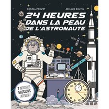 24 heures dans la peau de l'astronaute : 7 incroyables missions t'attendent !