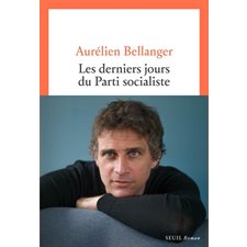 Les derniers jours du Parti socialiste