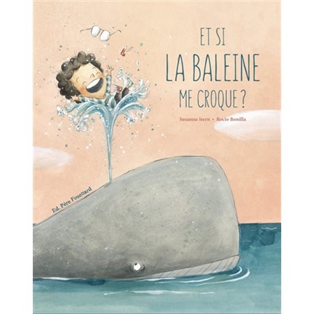 Et si la baleine me croque ? : Couverture rigide