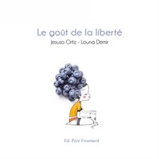 Le goût de la liberté : Livre cartonné