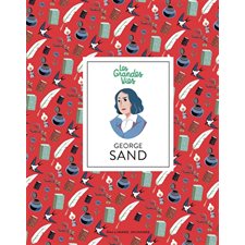 George Sand : Les grandes vies