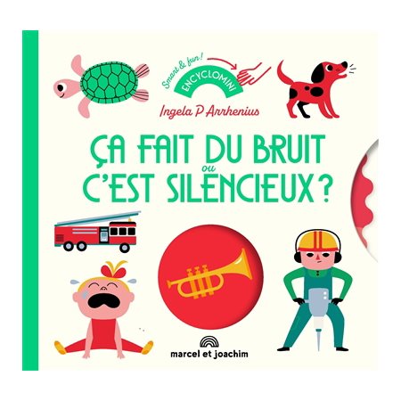 Ca fait du bruit ou c'est silencieux ? : Livre cartonné