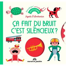 Ca fait du bruit ou c'est silencieux ? : Livre cartonné