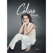 Céline Dion : Anatomie d'une icône