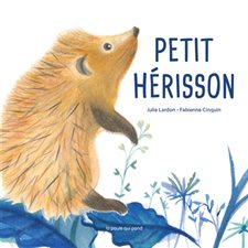 Petit hérisson : Livre cartonné