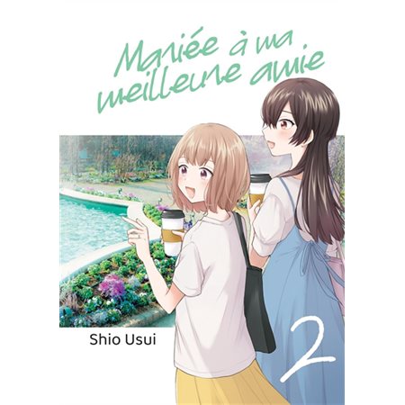 Mariée à ma meilleure amie T.02 : Manga : Seinen : ADT