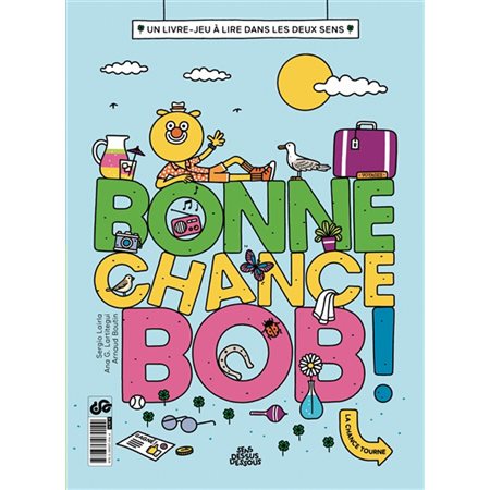 Bonne chance Bob ! : Un livre-jeu à lire dans les deux sens : Couverture rigide