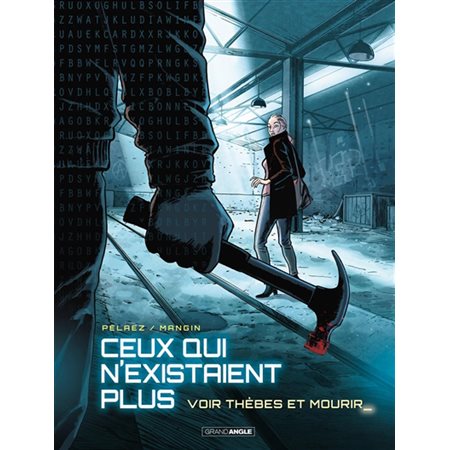 Ceux qui n'existaient plus T.02 : Voir Thèbes et mourir  :  Bande dessinée