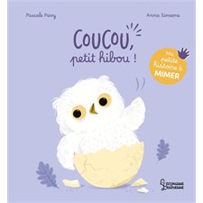 Coucou, petit hibou ! : Ma petite histoire à mimer : Livre cartonné