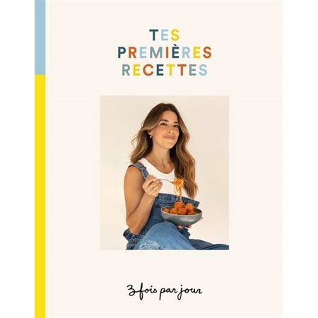 3 fois par jour : Tes premières recettes