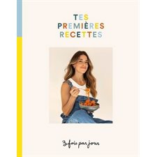 3 fois par jour : Tes premières recettes