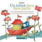 Un trésor dans mon jardin : Nouvelle édition 2024 : Album musical édition numérique écoute en ligne; code QR inclus : Couverture rigide