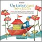 Un trésor dans mon jardin : Nouvelle édition 2024 : Album musical édition numérique écoute en ligne; code QR inclus : Couverture rigide