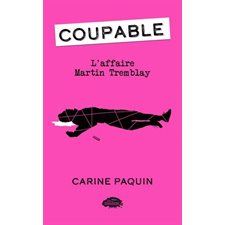 Coupable T.03 : L'affaire Martin Tremblay : 12-14