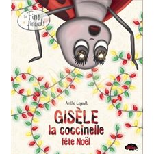 Gisèle la coccinelle fête Noël : Les fins finauds : Couverture rigide