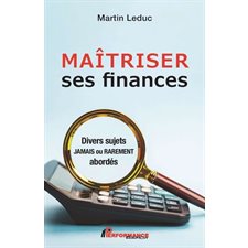 Maîtriser ses finances : Divers sujets jamais ou rarement abordés