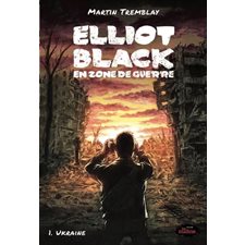 Elliot Black en zone de guerre T.01 : Ukraine : 12-14