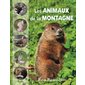 Les animaux de la montagne : Tout un monde en photos : Nouvelle édition 2024