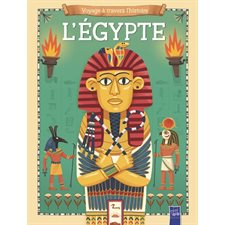 L'Egypte : Mon voyage à travers l'histoire : Livre cartonné