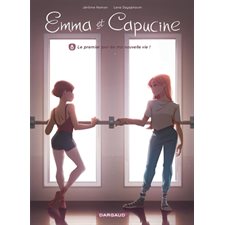 Emma et Capucine T.08 : Le premier jour de ma nouvelle vie ! : Bande dessinée