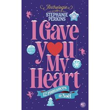 I gave you my heart (FP) : 12 romances de Noël : 12-14