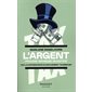 L'argent : pouvoir, richesse, injustice