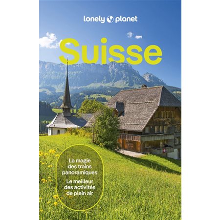 Suisse (Lonely planet) : 1re édition : Guide de voyage