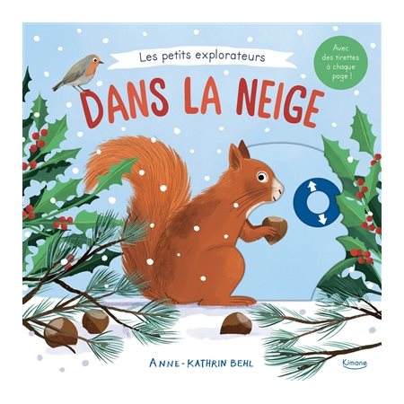 Dans la neige : Les petits explorateurs : Livre cartonné