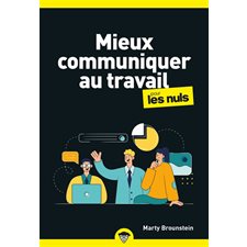 Mieux communiquer au travail pour les nuls