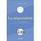 La négociation : Un peu de psychologie pour les pros qui veulent apprendre à négocier : Les carnets soft skills