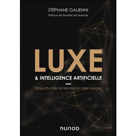 Luxe & intelligence artificielle : Opportunités et révolution des usages