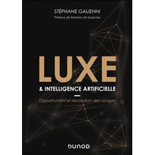 Luxe & intelligence artificielle : Opportunités et révolution des usages