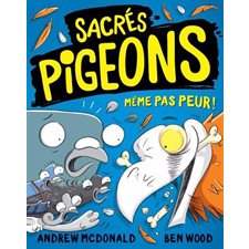 Même pas peur ! : Sacrés pigeons : 6-8