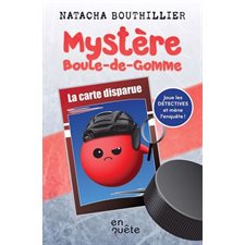 La carte disparue : Mystère Boule-de-Gomme : 6-8