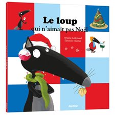 Le loup qui n'aimait pas Noël : Mes p'tits albums : Couverture souple