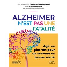 Alzheimer n'est pas une fatalité : Agir au plus tôt pour un cerveau en bonne santé