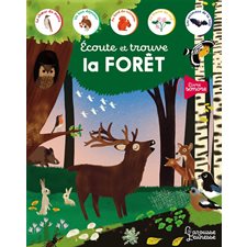 Ecoute et trouve la forêt : Livre sonore ; Livre cartonné