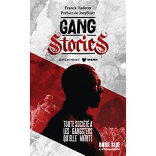 Gang stories : Dark side : Le récit du destin de six criminels et gangs à travers le monde et l'histoire