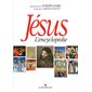 Jésus : L'encyclopédie : Encyclopédie couvrant les approches archéologiques, historiques, philosophiques, artistiques et théologiques de Jésus-Christ à travers le prisme des diverses religions et des